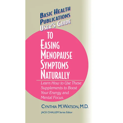 User's Guide to Easing Menopause Symptoms Naturally - Hardcover