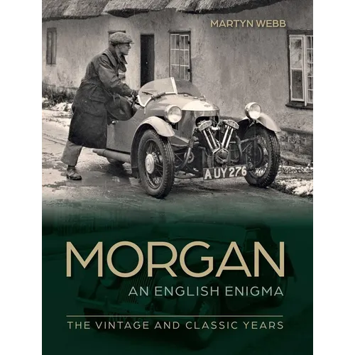 Morgan - The English Enigma: The Vintage and Classic Years - Hardcover