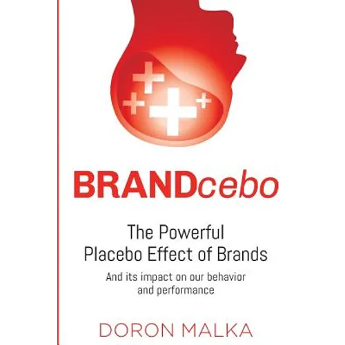 BRANDcebo: The Placebo Effect of Brands - Paperback