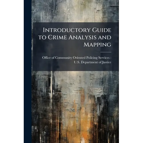 Introductory Guide to Crime Analysis and Mapping - Paperback