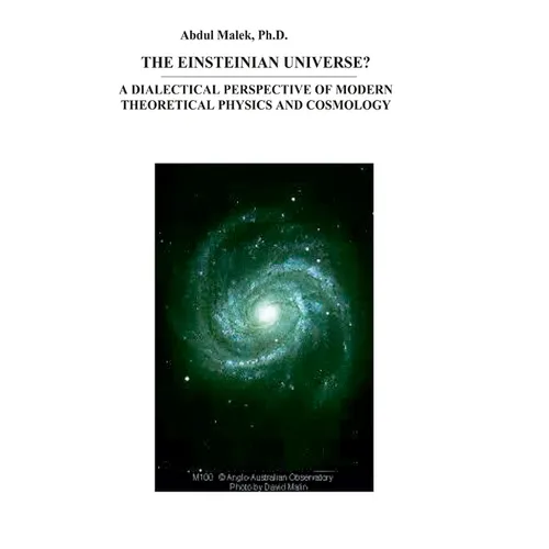 The Einsteinian Universe?: A Dialectical Perspective of Modern Theoretical Physics and Cosmology - Paperback
