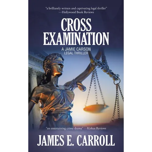 Cross Examination: A Jamie Carson Legal Thriller - Hardcover