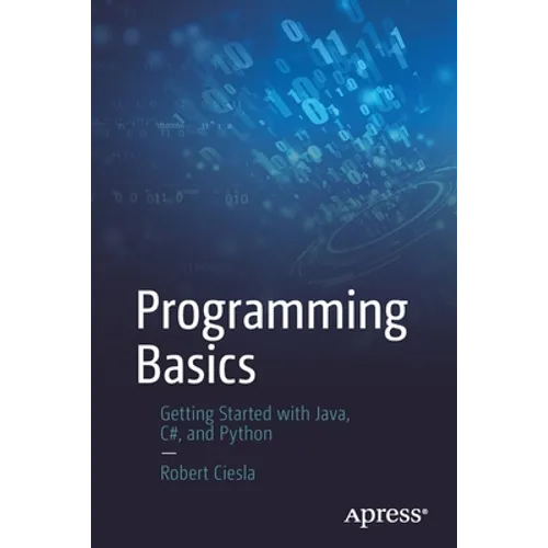 Programming Basics: Getting Started with Java, C#, and Python - Paperback