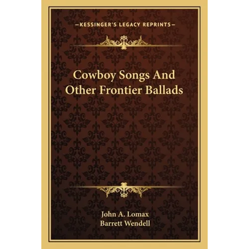 Cowboy Songs And Other Frontier Ballads - Paperback