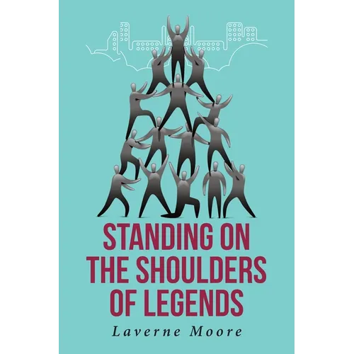 Standing on the Shoulders of Legends - Paperback