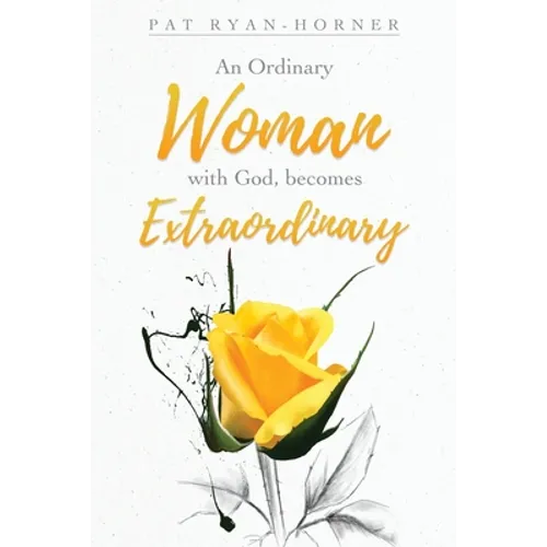An Ordinary Woman: with God, becomes Extraordinary - Paperback