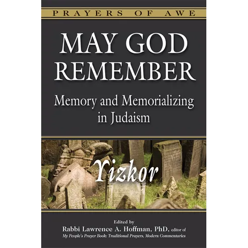 May God Remember: Memory and Memorializing in Judaism--Yizkor - Paperback