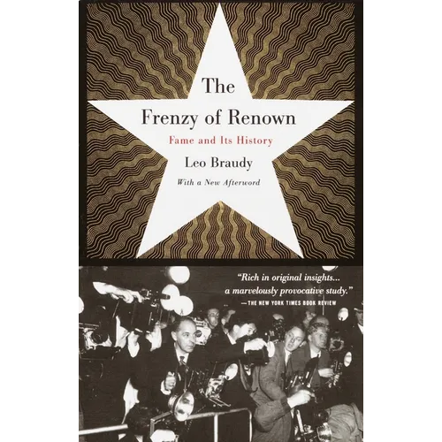 The Frenzy of Renown: Fame and Its History - Paperback