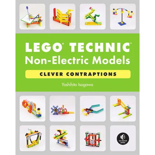 Lego Technic Non-Electric Models: Clever Contraptions - Paperback