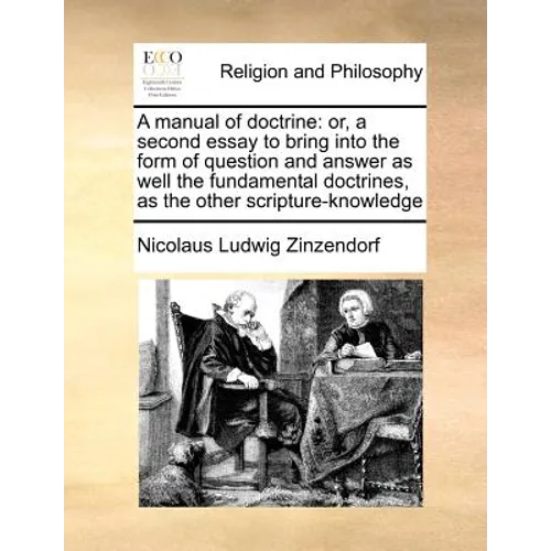 A manual of doctrine: or, a second essay to bring into the form of question and answer as well the fundamental doctrines, as the other scripture-knowl - Paperback
