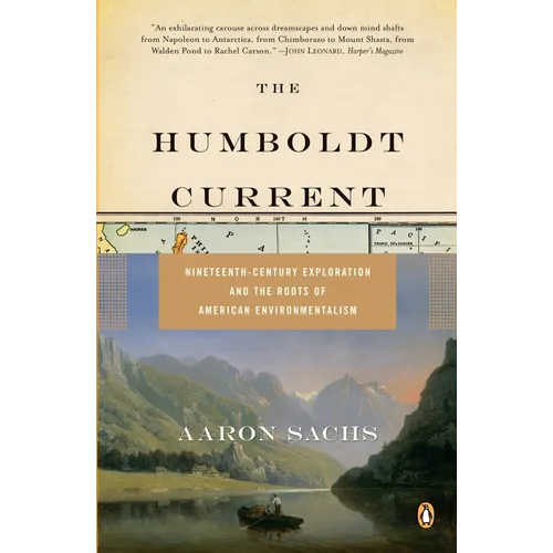 The Humboldt Current: Nineteenth-Century Exploration and the Roots of American Environmentalism - Paperback