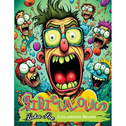 Ridiculous: Funny Coloring Book With Amusing Illustrations of Laughing Faces With Pouty Mouths - Paperback