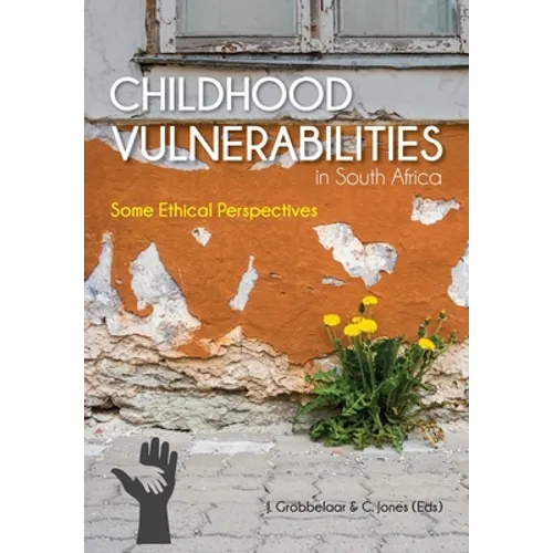 Childhood Vulnerabilities in South Africa: Some Ethical Perspectives - Paperback