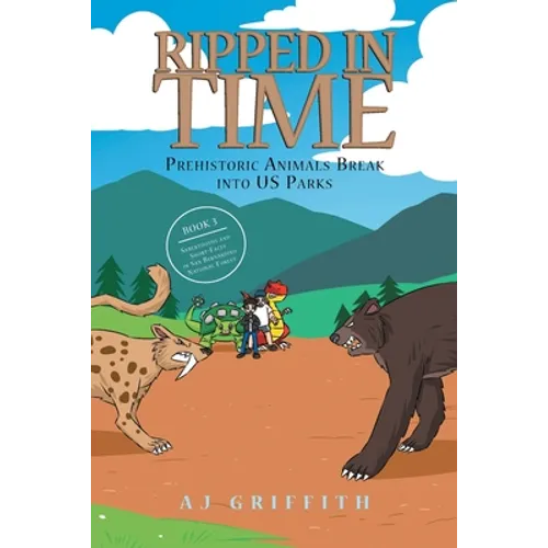 Prehistoric Animals Break into US Parks: Book 3: Sabertooths and Short-Faces in San Bernardino National Forest - Paperback