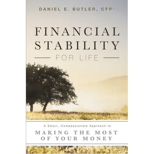 Financial Stability for Life: A Smart, Compassionate Approach to Making the Most of Your Money - Paperback