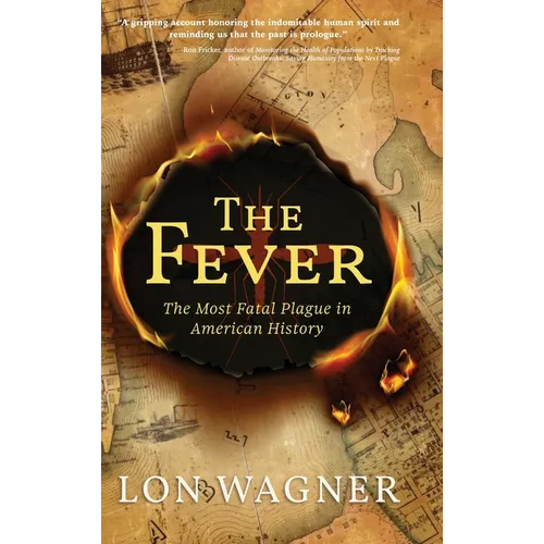 The Fever: The Most Fatal Plague in American History - Hardcover