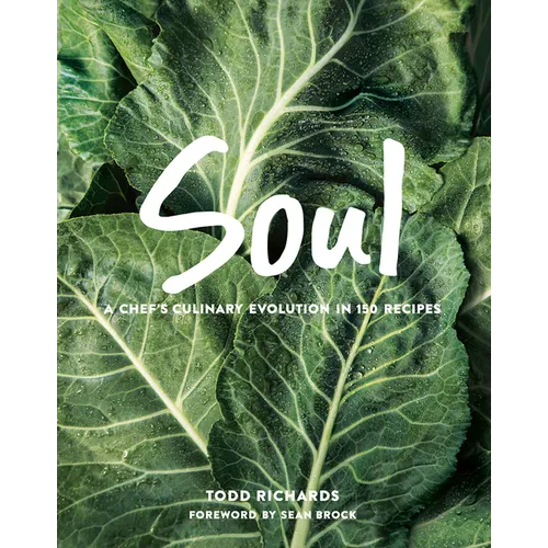 Soul: A Chef's Culinary Evolution in 150 Recipes - Hardcover