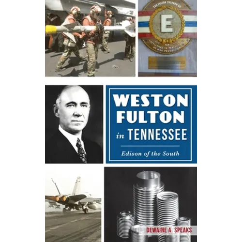 Weston Fulton in Tennessee: Edison of the South - Hardcover