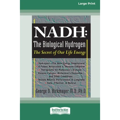 Nadh: The Biological Hydrogen: The Secret of Our Life Energy (16pt Large Print Edition) - Paperback