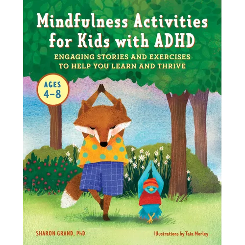 Mindfulness Activities for Kids with ADHD: Engaging Stories and Exercises to Help You Learn and Thrive - Paperback