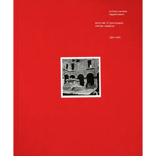 Happenchance: World War II Photographs, Italian Campaign, 1942-1945 - Hardcover