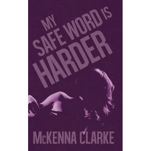 My Safe Word is Harder - Paperback