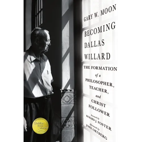 Becoming Dallas Willard: The Formation of a Philosopher, Teacher, and Christ Follower - Paperback