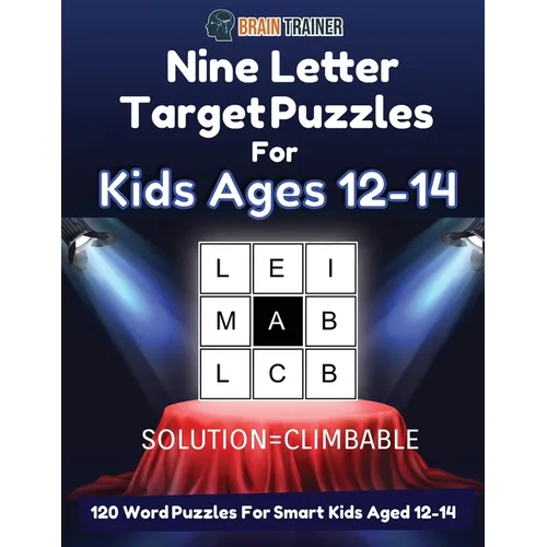 Nine Letter Target Puzzles For Kids Ages 12-14 - 120 Word Puzzles For Smart Kids Aged 12-14 - Paperback