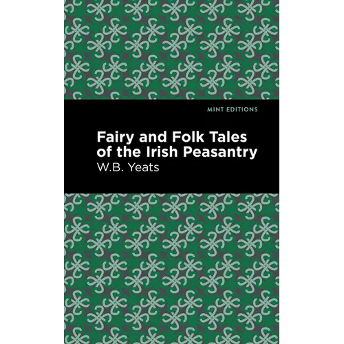 Fairy and Folk Tales of the Irish Peasantry - Hardcover