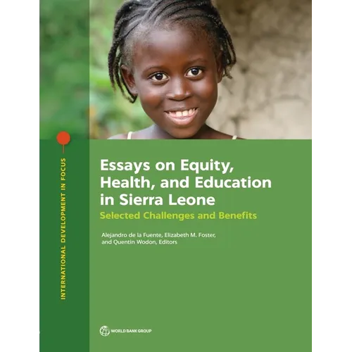 Essays on Equity, Health, and Education in Sierra Leone: Selected Challenges and Benefits - Paperback