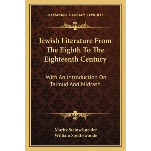 Jewish Literature From The Eighth To The Eighteenth Century: With An Introduction On Talmud And Midrash - Paperback
