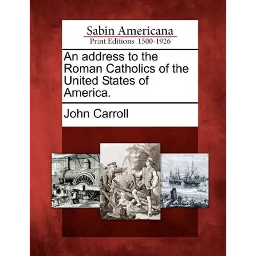 An address to the Roman Catholics of the United States of America. - Paperback