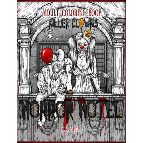 Adult Coloring Book Horror Hotel: Killer Clowns - Hardcover