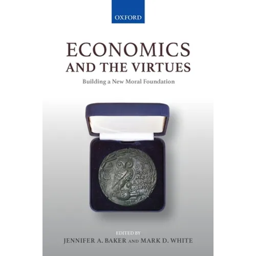 Economics and the Virtues: Building a New Moral Foundation - Paperback