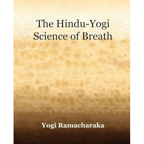 The Hindu-Yogi Science of Breath (1903) - Paperback
