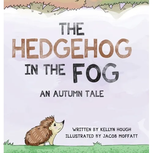 The Hedgehog In the Fog: An Autumn Tale - Hardcover
