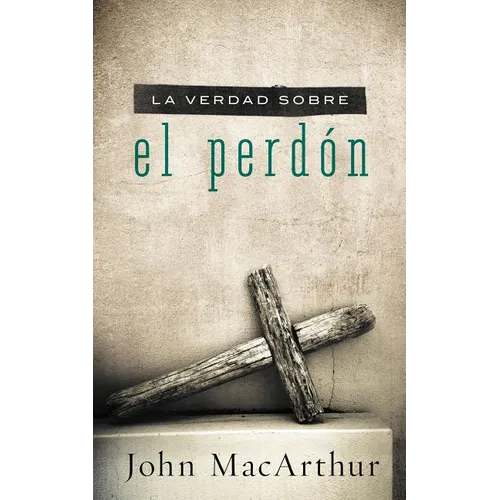 La Verdad Sobre el Perdon = The Truth about Forgiveness = The Truth about Forgiveness = The Truth about Forgiveness - Paperback