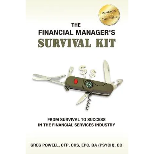 The Financial Manager's Survival Kit: From Survival to Success in the Financial Services Industry - Paperback