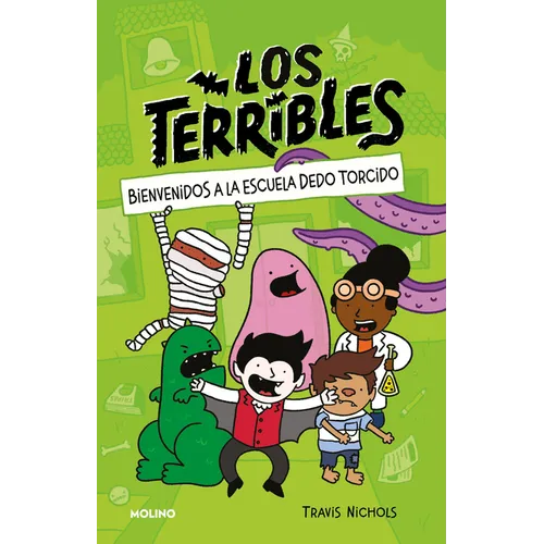 Bienvenidos a la Escuela Dedo Torcido / The Terribles #1: Welcome to Stubtoe Elementary - Paperback