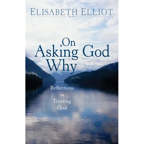 On Asking God Why - Hardcover