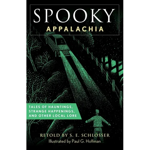 Spooky Appalachia: Tales of Hauntings, Strange Happenings, and Other Local Lore - Paperback