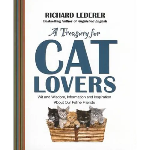 A Treasury for Cat Lovers: Wit and Wisdom, Information and Inspiration about - Paperback