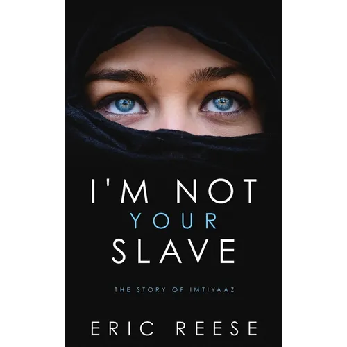 I'm not your Slave: The Story of Imtiyaaz - Paperback