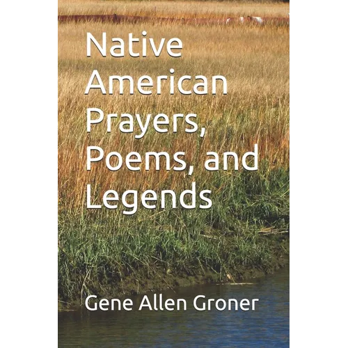 Native American Prayers, Poems, and Legends - Paperback