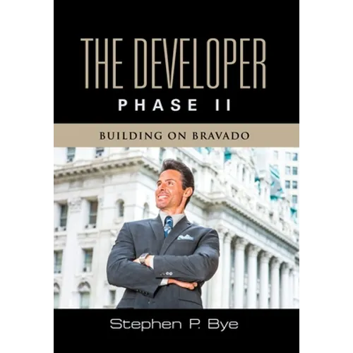 The Developer: Phase II (Building on Bravado) - Hardcover