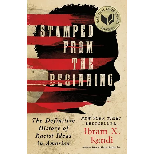 Stamped from the Beginning: The Definitive History of Racist Ideas in America - Hardcover