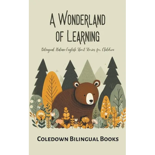 A Wonderland of Learning: Bilingual Italian-English Short Stories for Children - Paperback