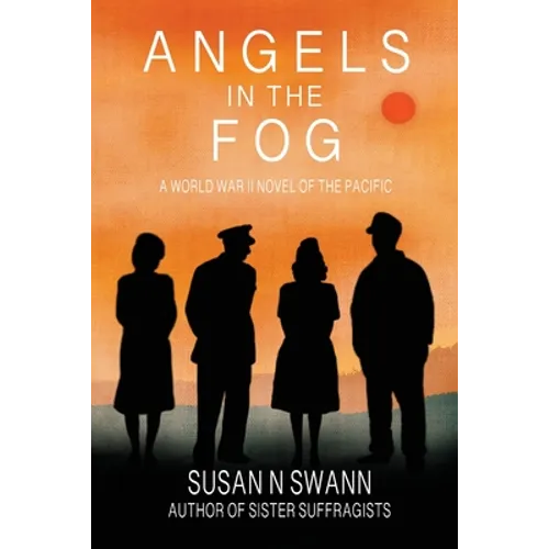 Angels in the Fog: A World War II Novel of the Pacific - Paperback