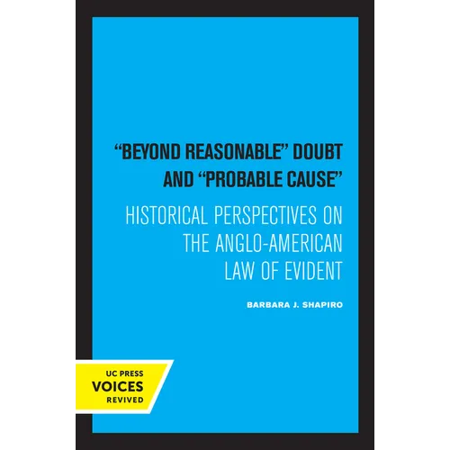 Beyond Reasonable Doubt and Probable Cause: Historical Perspectives on the Anglo-American Law of Evidence - Paperback