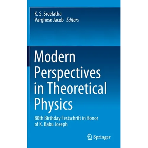 Modern Perspectives in Theoretical Physics: 80th Birthday Festschrift in Honor of K. Babu Joseph - Hardcover